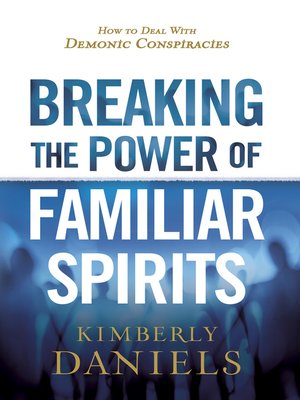 cover image of Breaking the Power of Familiar Spirits